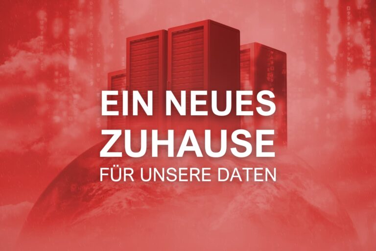 Ein neues Zuhause für unsere Daten